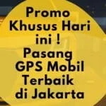 Pasang GPS Tracking Mobl di Jakarta Terbaik