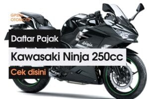 Pajak Motor Kawasaki Ninja 250, Terbaru 2021