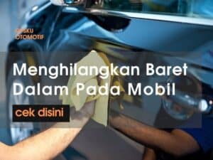 menghilangkan baret dalam pada mobil