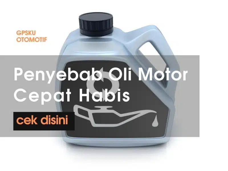 Oli Motor Cepat Habis 5 Penyebabnya! – GPSKU Tracker Indonesia #1