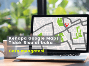 aplikasi google maps tidak bisa dibuka