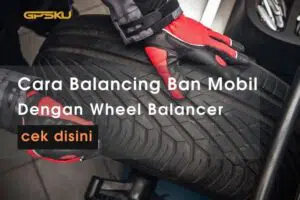 cara balancing ban mobil