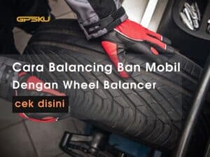 cara balancing ban mobil