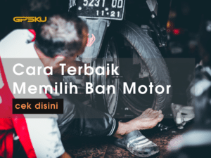 cara terbaik memilih ban motor