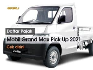 daftar pajak mobil grand max pick up 2021