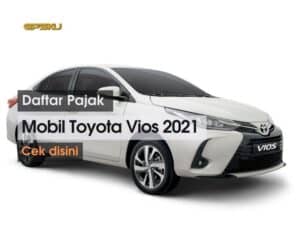 daftar pajak mobil toyota vios 2021