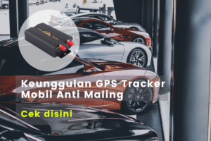 Keunggulan Gps Tracker Mobil Anti Maling