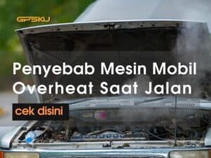 penyebab mesin mobil obverheat saat jalan