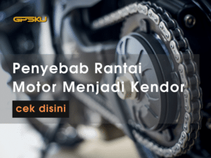 penyebab rantai menjadi kendor