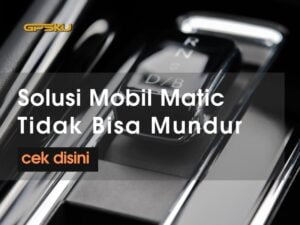 solusi mobil matic tidak bisa mundur