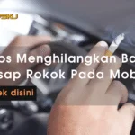 Tips Menghilangkan Bau Rokok Pada Mobil