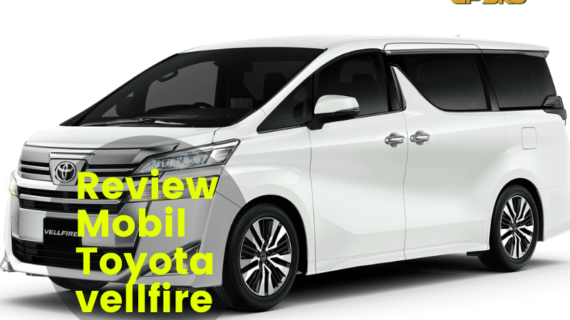 Review Mobil Toyota vellfire