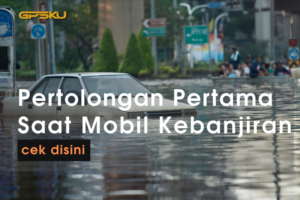 Pertolongan Pertama Akibat Mobil Kebanjiran