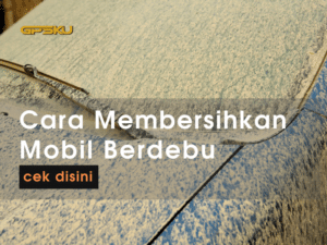 cara membersihkan mobil berdebu steam