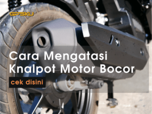 cara mengatasi knalpot motor bocor lem