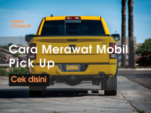 cara merawat mobil pick up bekas