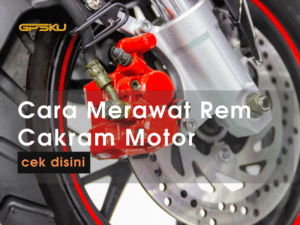 cara merawat rem cakram motor