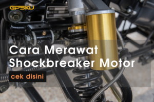 cara merawat shockbreaker motor custom