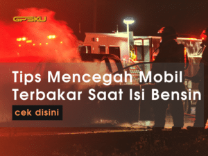 mencegah mobil terbakar di spbu