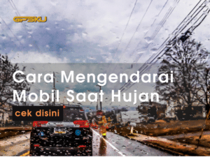 mengendarai mobil saat hujan