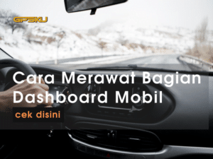 merawat bagian dashboard mobil variasi