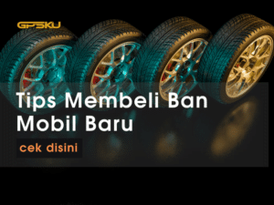 tips membeli ban mobil baru