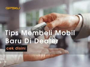 tips membeli mobil baru bagi pemula