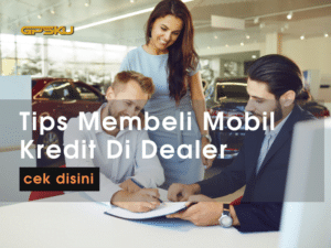 tips membeli mobil kredit angsuran