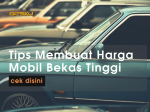 tips membuat harga mobil bekas tetap tinggi