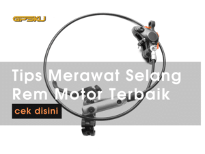 tips merawat selang rem motor jupiter z