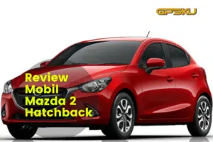 Harga Mobil Mazda 2 GR Terbaru 2022