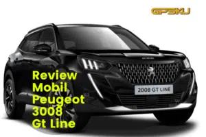 Review Mobil Peugeot 3008 GT Line