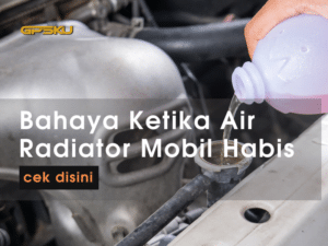 bahaya air radiator mobil habis mesin overheat