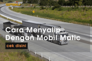 cara menyalip kendaraan dengan mobil matic