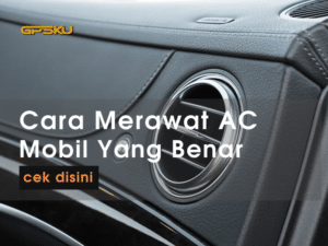 cara merawat ac mobil kabin mobil