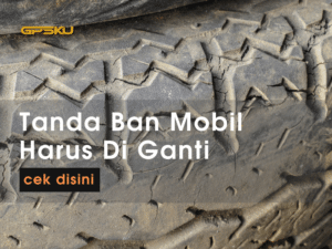 ciri-ciri ban mobil harus diganti