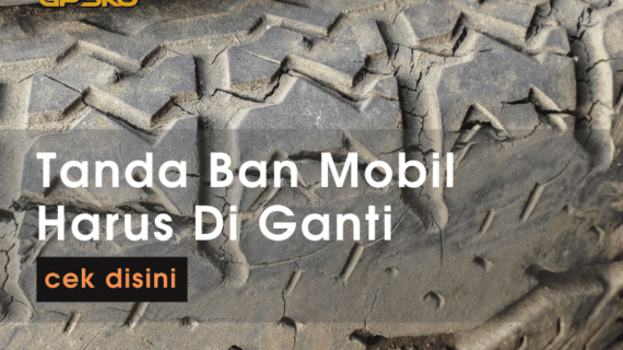 Ciri-ciri Ban Mobil Harus Diganti | GPSKU - GPS Tracker Indonesia