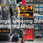 Kenali Fungsi Spooring Balancing Pada Mobil