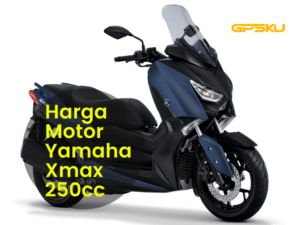 harga Motor Yamaha Xmax 250cc