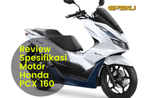 Kekurangan Dan Kelebihan Motor Honda PCX 160
