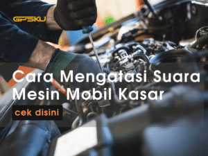 mengatasi suara mesin mobil kasar