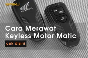 Tips Cara Merawat Keyless Motor Matic 2021