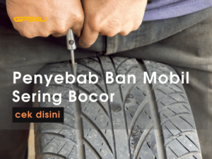 penyebab ban mobil bocor tambal