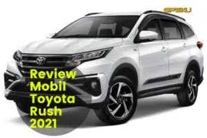 Spesifikasi Mobil All New Toyota Rush 2021