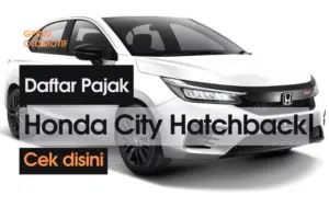 Tarif Pajak Mobil Honda City Hatchback 2022