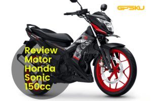 Review Harga Motor Honda Sonic 150R