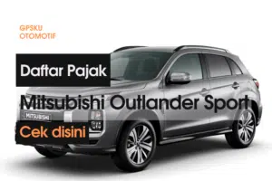 Daftar Pajak Mitsubishi Outlander Sport 2021