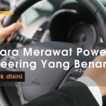 Cara Merawat Power Steering Mobil Dengan Benar