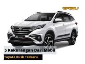 5 kekurangan Mobil Toyota Rush