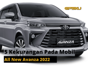 5 kekurangan all new avanza 2022